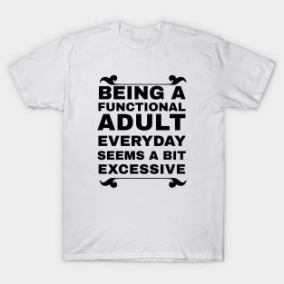 Being an adult T-Shirt